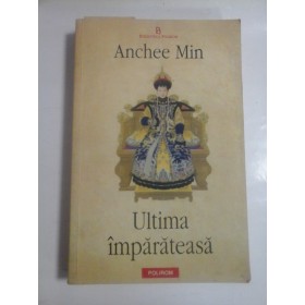   Ultima  imparateasa  -  Anchee  Min